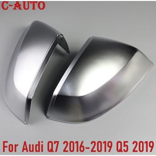 C-Auto 2PCS/set Rearview Mirror Case Side Mirror Chrome Matt Cover For Audi 2016-2019 Q7 Q5 2019 Car-styling