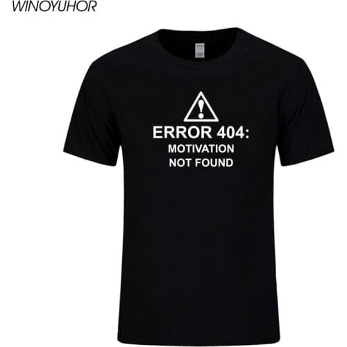 Error 404 Motivation Not Found Funny Letters Design T Shirt Men Summer Casual Short Sleeve Top Tees Graphic Tshirt