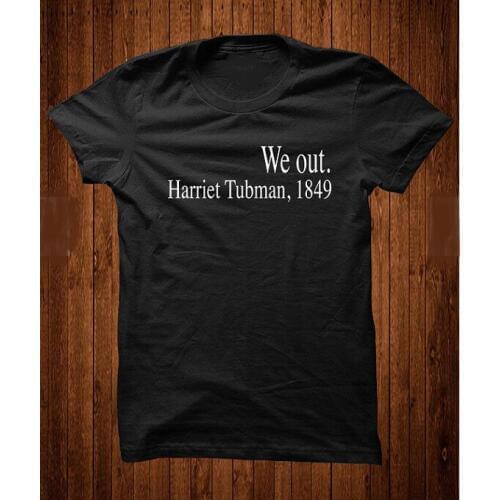 Unisex Casual Style Short Sleeve shirts We out Harriet Tubman,1849 T-Shirt Girl Style Cute Tops Harajuku Black Lives Matter Tees