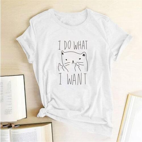 I Do What I Want Cat Print Funny T-shirt Women Kitty Cute Casual Cotton Women T-Shirts Harajuku Graphic Tees Tops Women Clothes