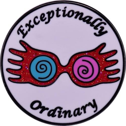 Exceptionally Ordinary Badge Magical quote Brooch Luna Magic Enamel Pin show everyone they're just as sane as you are