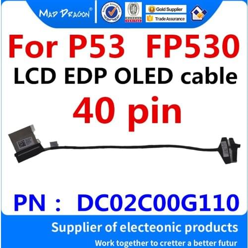New original laptop LCD LVDS Cable LCD EDP 40-pin OLED screen cable For Lenovo Thinkpad P53 FP530 mobile workstation DC02C00G110