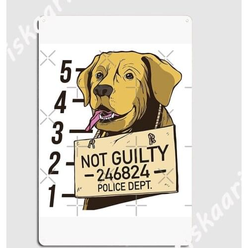 Funny Not Guilty Dog Poster Metal Plaque Cinema Living Room Garage Club Plaques create Tin sign Poster