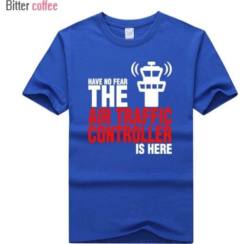 Summer Have No Fear The Air Traffic Controller Is Here O-Neck T Shirt Men Designed Custom Short Sleeve Plus Size T-shirts