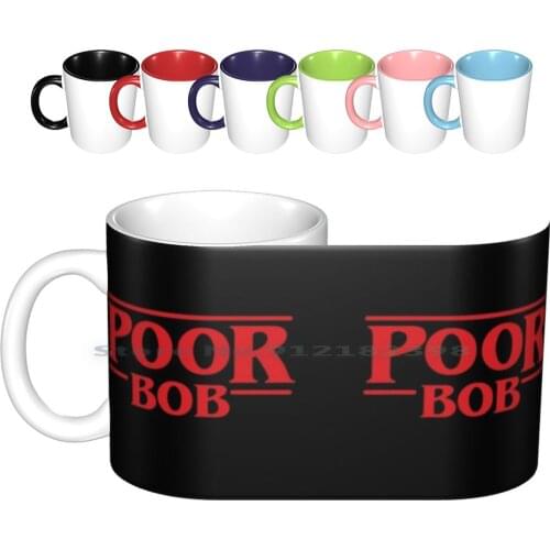Poor Bob-Ceramic Mugs Coffee Cups Milk Tea Mug Things Upside Down Dustin Henderson Hawkins Indiana Typography Netflix 80s 1980s