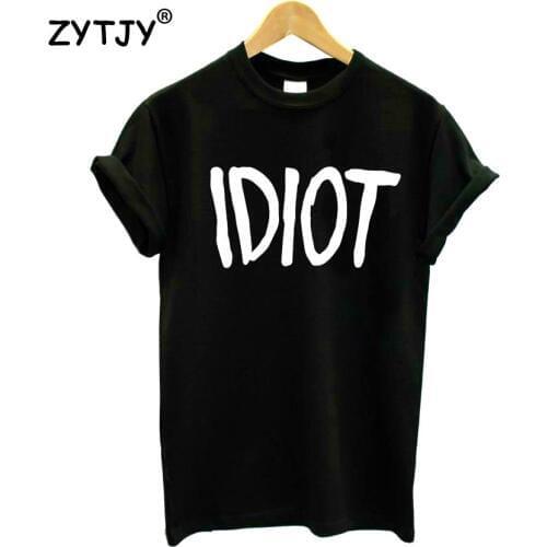 IDIOT Letters Print Women Tshirt Cotton Casual Funny t Shirt For Girl Top Tee Hipster Tumblr Drop Ship H-36
