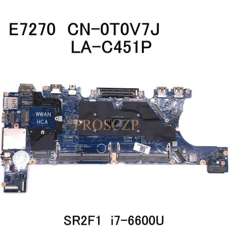 For Dell Latitude E7270 Laptop motherboard CN-0T0V7J 0T0V7J T0V7J AAZ50 LA-C451P With SR2F1 I7-6600U CPU 100% working well