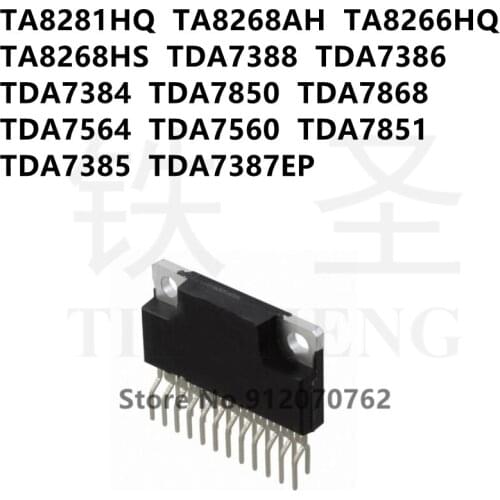 10PCS TA8281HQ TA8268AH TA8266HQ TA8268HS TDA7388 TDA7386 TDA7384 TDA7850 TDA7868 TDA7564 TDA7560 TDA7851 TDA7385 TDA7387EP