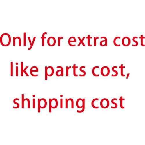 Only for extra cost like parts cost ,shipping cost