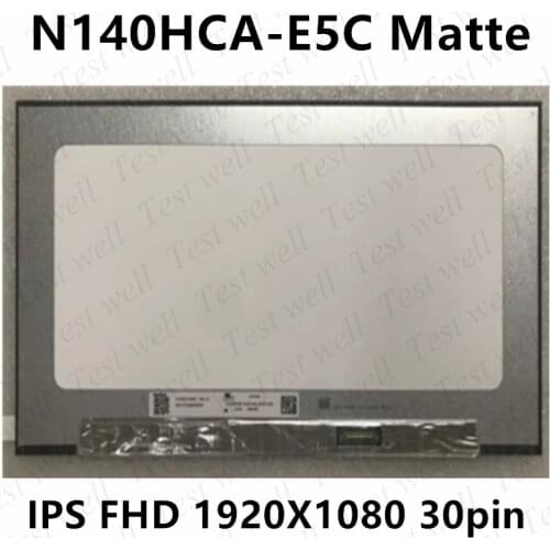 14.0 inch N140HCA-E5C LED Screen LCD Display IPS Matirx 1920*1080 FHD Matte Original N140HCA E5C