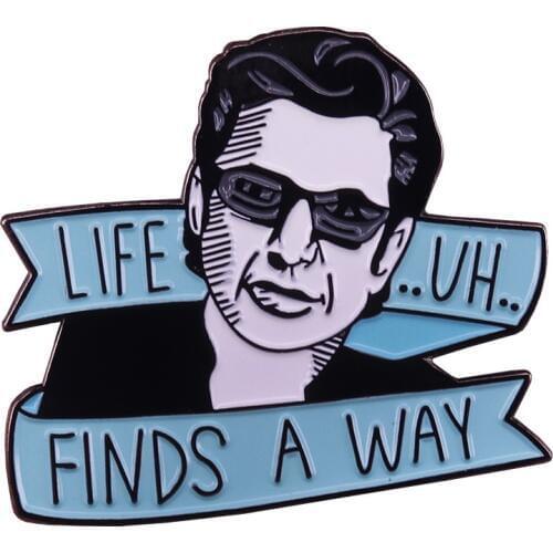 Life uh finds a way enamel pin Jurassic Park Jeff Goldblum badge wisdom gift clothes bags accessory