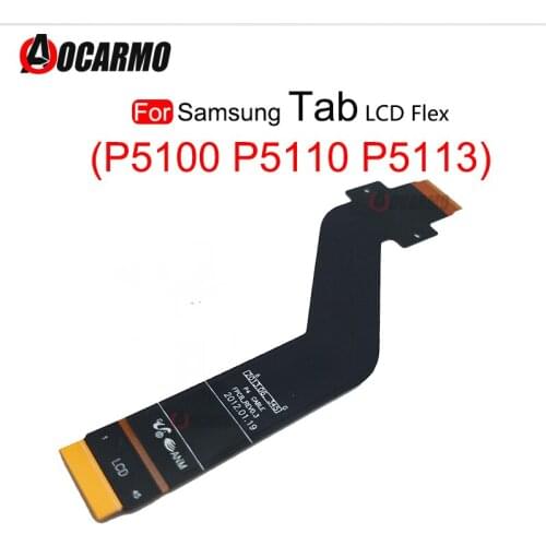 LCD Display Connector Flex Cable For Samsung GALAXY Tab P5100 P5110 P7500 P7510 N800 P900 P5200 T800 T810 Replacement Part