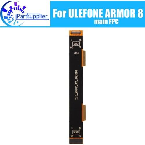 ULEFONE ARMOR 8 Main Board FPC 100% Original Main Ribbon flex cable FPC Accessories part replacement for ARMOR 8 Mobile Phone