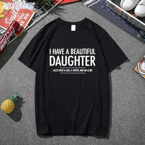 BEAUTIFUL DAUGHTER Casual Funny T Shirt Gun Alibi Boyfriend Warning Joke Fathers Day Gift Oversized Mens Clothing Tops