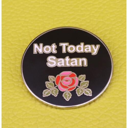 Not today Satan motto brooch pin perfect little accessory to add the ultimate touch of positive attitude to your outfit