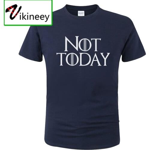 Not Today T Shirt Men Tshirt Summer Fashion Cotton Short Sleeve Harajuku Print Top Got T-Shirt Homme