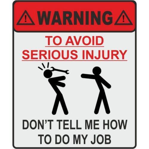 Aliauto WARNING TO AVOID SERIOUS INJURY DON'T TELL ME HOW TO DO MY JOB Reflective Car Sticker for Ford Focus Toyota Renault MINI