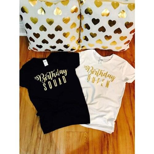 Birthday Squad Queen Tshirt Party Shirt Women Cotton O Neck Shirt Fashion Gold Letter Print T-shirt Casual Short Sleeve Top Tees
