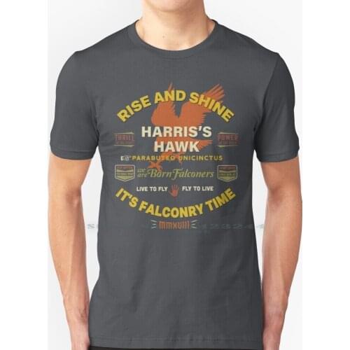 Harriss Hawk Falconers Shirt-Rise And Shine Its Falconry Time Ii T Shirt 100% Pure Cotton Falconer Hawking Hawker Austinger