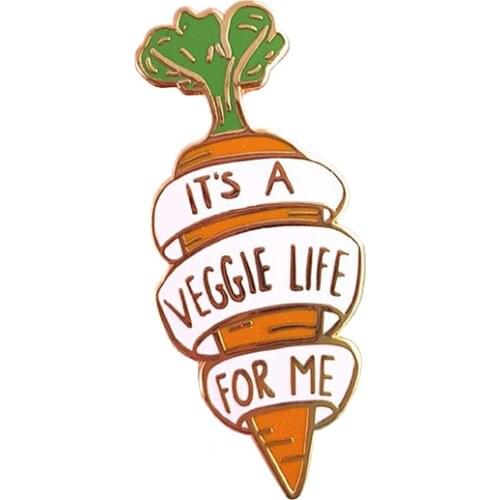 Its a veggie life for me enamel pin carrot brooch vegetable pin healthy vegan cooking gift animal rights activist brooch vegan