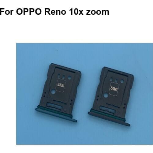 For OPPO Reno 10x zoom New Tested Good Sim Card Holder Tray Card Slot For Oppo Reno 10 times zoom Sim Card Holder Replacement