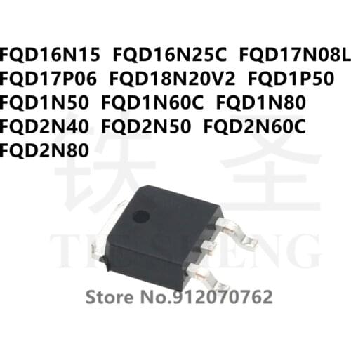 10PCS FQD16N15 FQD16N25C FQD17N08L FQD17P06 FQD18N20V2 FQD1P50 FQD1N50 FQD1N60C FQD1N80 FQD2N40 FQD2N50 FQD2N60C FQD2N80 TO-252