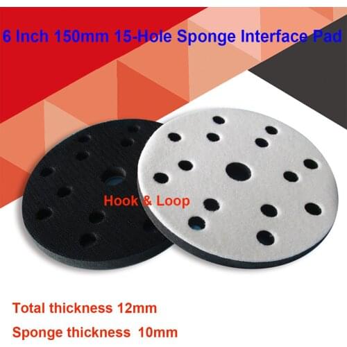 Sponge Interface Pad 6 Inch 150mm 15-Hole Cushion Pad Hook Loop Buffer Sponge for Sander Backing Pad Abrasive Tools Accessories