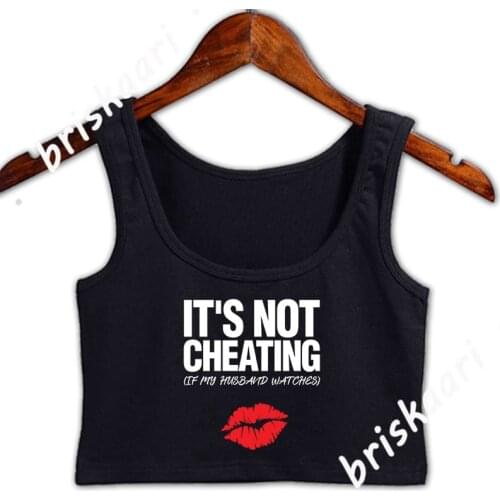 Its Not Cheating If My Husband Watches Adult Coupl Crop Top Women Natural Designing Comical Top S-XXL Crazy Basic Solid Vest