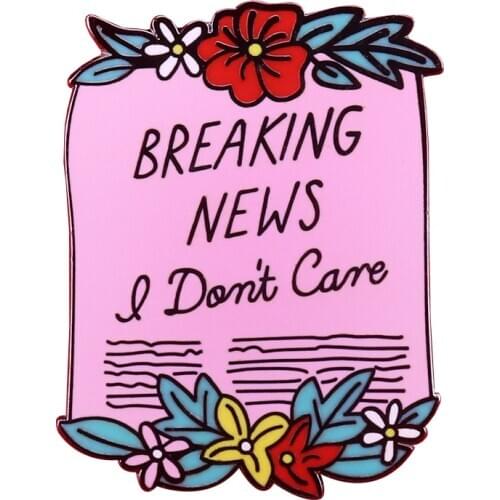 Breaking news I don't care sassy lapel pin funny humorous anti-social jewelry