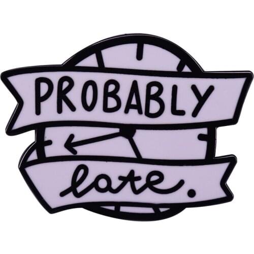Are you always late Maybe this pin will get you off the hook.Little doodles for you to carry around
