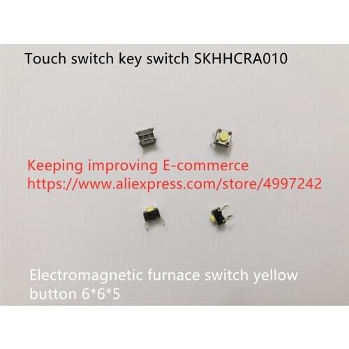 Original new 100% 6*6*5 touch switch key switch SKHHCRA010 electromagnetic furnace switch yellow button