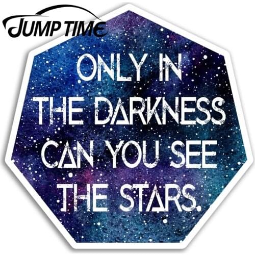 Jump Time for Darkness Quote Vinyl Stickers Space Stars Positive Fun Sticker Car Decal Window Wiper Trunk Car Styling