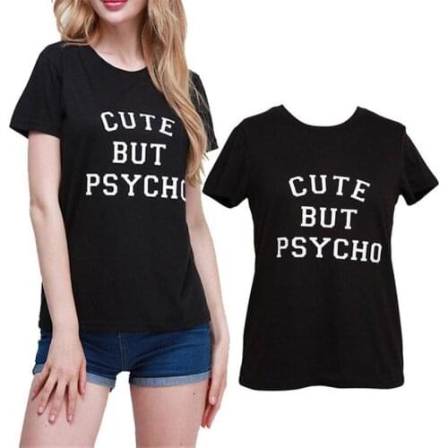 Cute But Psycho Printed Short Sleeve T-shirt Women Summer Short Sleeve O-neck Cotton Tshirt Women Casual Loose Tee