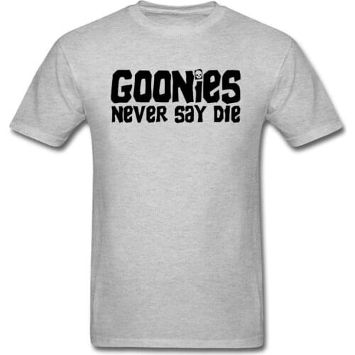 Goonies Never Say Die Letter Skull Tshirts Grey Adult Gift T Shirt For Men Custom Fashion Casual Tees Sweatshirt Cotton Skull 3D