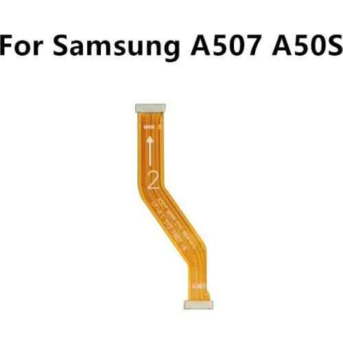 For Samsung galaxy a507 a50s Mainboard Flex Cable Logic Main Board Motherboard Connect LCD Flex Cable Ribbon Repair Spare Parts