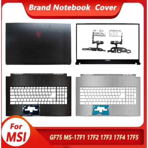 NEW LCD Back Cover /Front Bezel/Hinges/Palmrest Upper Top Case For MSI GF75 MS-17F1 17F2 17F3 17F4 17F5 Series Laptop Cover