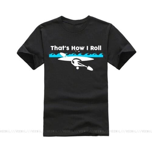 Summer Thats How I Roll Funny Canoe Kayak T-Shirt Mens Harajuku Cotton Short Sleeve Print Short-sleeved T Shirt