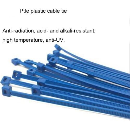 2.5 x100mm PTFE cable tie adiation acid alkali high temperature UV resistance Nuclear power chemical plant