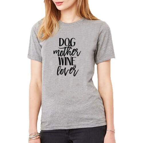 Dog Mother Wine Lover Funny T Shirt Women Top Short Sleeve O-neck Cotton Tee Shirt Femme Black White Loose T-shirt Women
