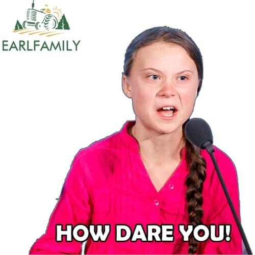 EARLFAMILY 13cm x 12.5cm for Greta Thunberg - How Dare You! Sticker PVC Rear Windshield Bumper Trunk Decals Car Stickers