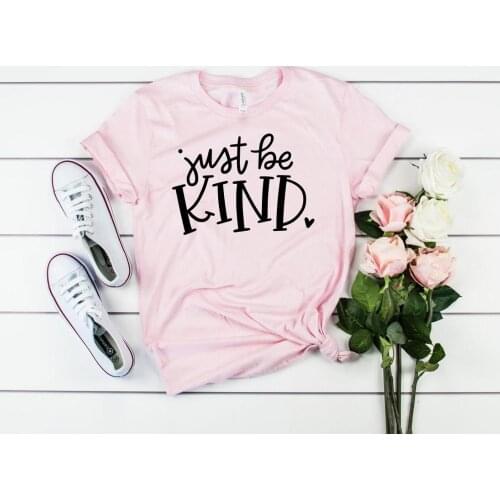 Just Be Kind Print Women tshirt Cotton Casual Funny t shirt For Lady Girl Top Tee Hipster Ins NA-101