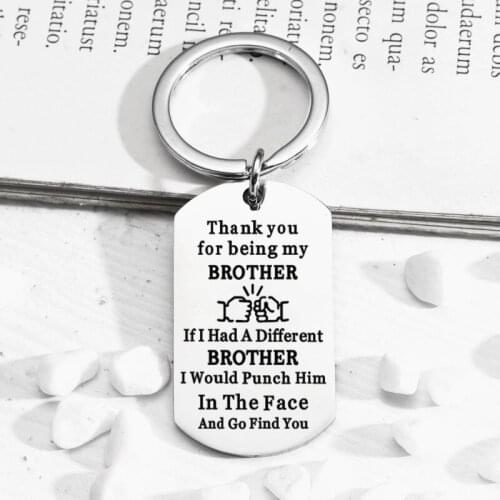 Thank You For Being My Brother If I Had A Different Brother... Stainless Steel Brother Gifts Pendant Keychain Key Ring