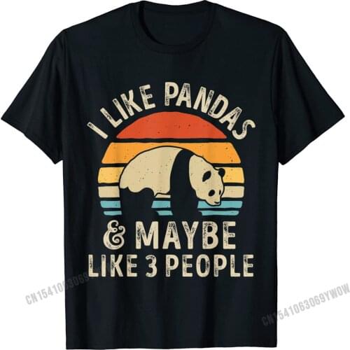 I Like Pandas And Maybe Like 3 People Panda Bear Lover Gifts T-Shirt Camisas Men Latest Men Tshirts Cotton Tops Tees Casual