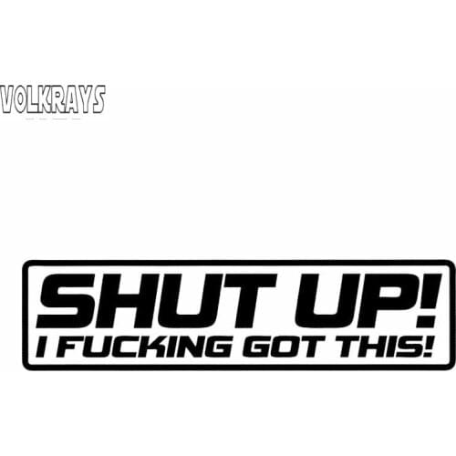 Volkrays Personality Car Sticker Shut Up! I Got This! Accessories Reflective Cover Scratches Vinyl Decal Black/Silver,2cm*13cm