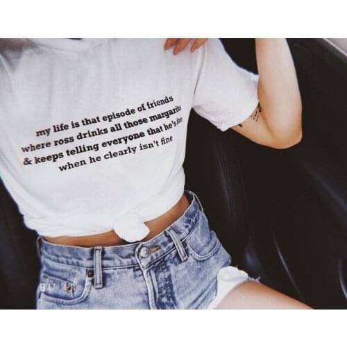 Friends TV Show Women T Shirt My Life Quotes Harajuku Streetwear Grunge White Graphic Tee Clothes Female Printing Tops Shirts
