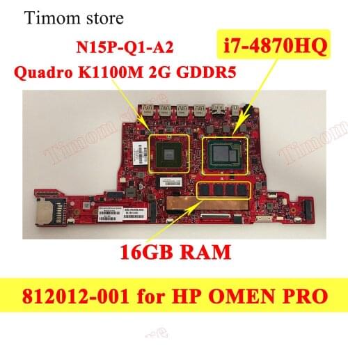 PN 812012-001 for HP Omen 15-5 15T-5 OMEN PRO Independent Motherboard N15P-Q1-A2 Quadro K1100M SPS-MB 2GB i7-4870HQ CPU 16GB RAM