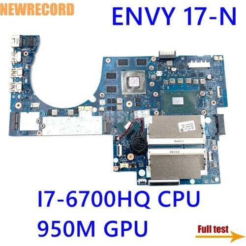 NEWRECORD 832317-601 832317-001 829066-601 829066-001 LA-C991P For HP ENVY 17 17-N Laptop motherboard I7-6700HQ 650M GPU