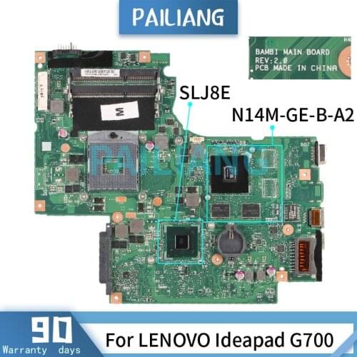 PAILIANG Laptop motherboard For LENOVO G700 Mainboard BAMBI REV.2.0 Core SLJ8E N14M-GE-B-A2 TESTED