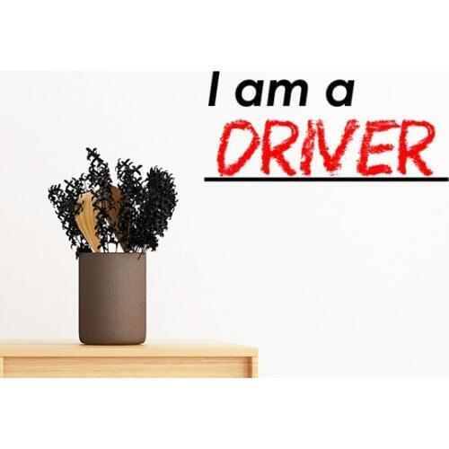 Quote I Am A Driver Removable Wall Sticker Art Decals Mural DIY Wallpaper for Room Decal