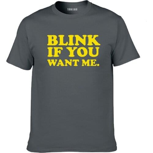 TARCHIA "BLINK IF YOU WANT ME"Print Brand Tops Cotton Short Sleeve Summer T Shirts Casual Custom Hip Hop Men Tees Tops Homme